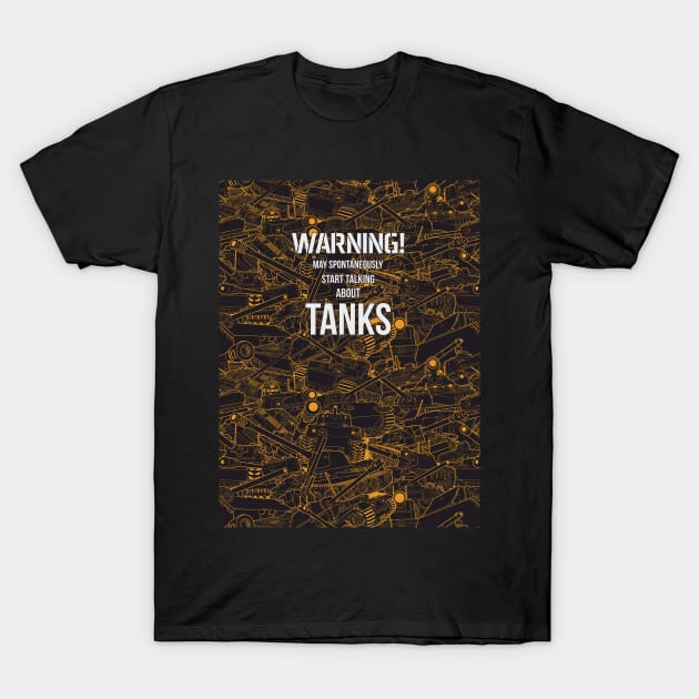 WARNING! May spontaneously star talking about TANKS T-Shirt by FAawRay